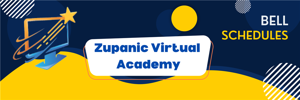 Zupanic Virtual Academy Bell Schedules